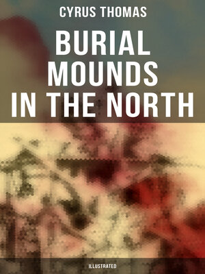 cover image of Burial Mounds in the North (Illustrated)